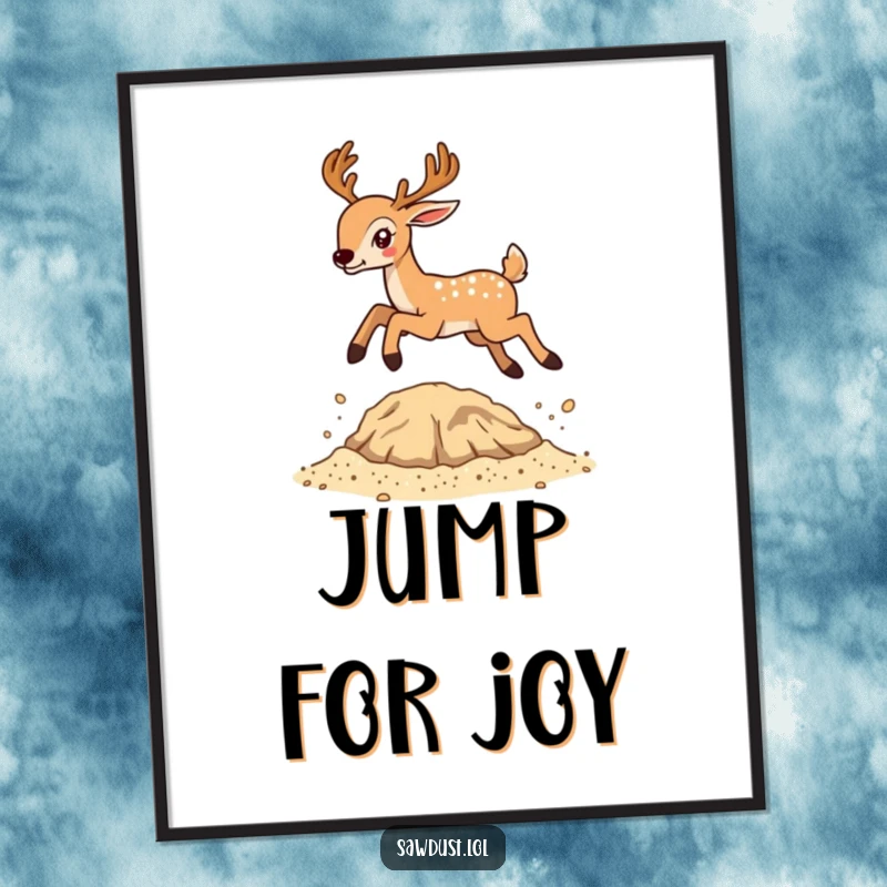 Funny digital art of a deer energetically leaping over a small mound of sawdust, ideal for instant home decor.