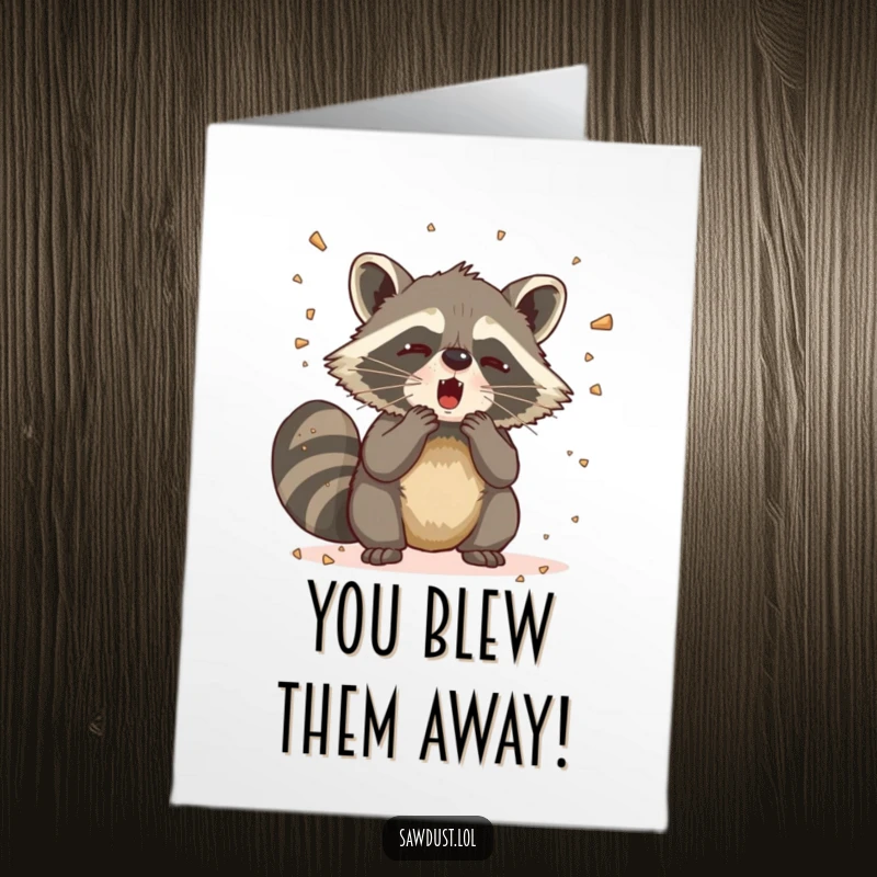 Funny Free Printable Congrats Card: A dramatic raccoon sneeze sending sawdust flying, celebrating success with chaotic humor.